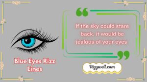 Blue Eyes Rizz Lines
