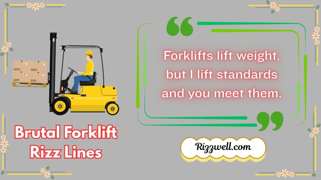 Brutal Forklift Rizz Lines