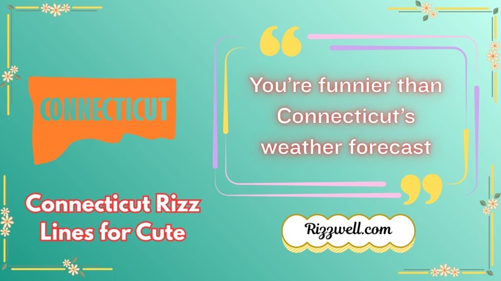 Connecticut Rizz Lines for Cute