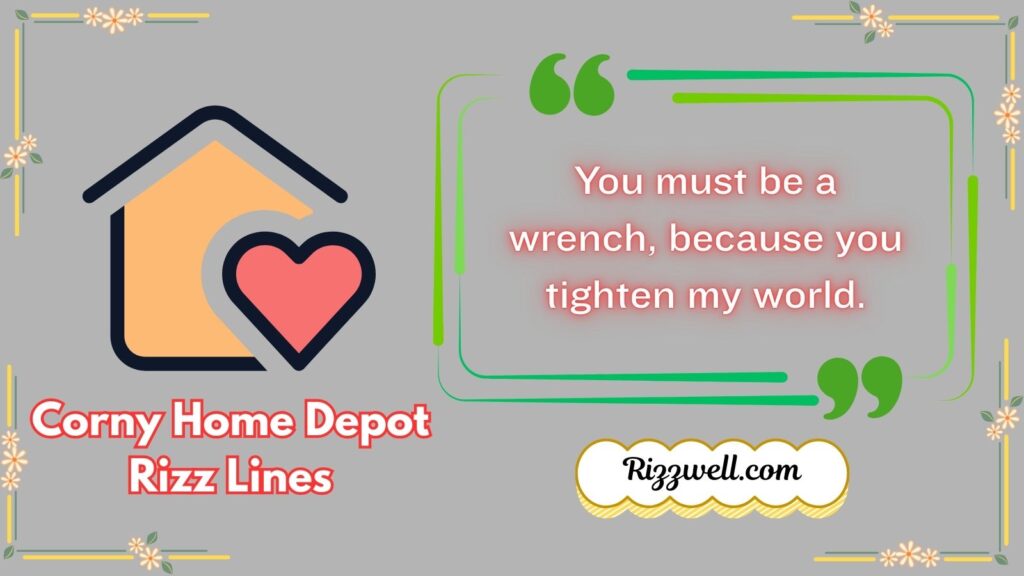 Corny Home Depot Rizz Lines