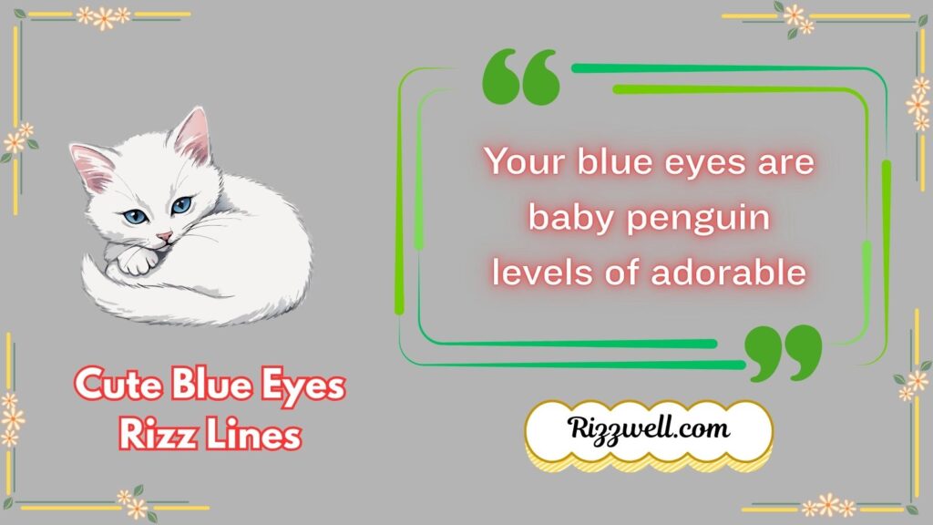 Cute Blue Eyes Rizz Lines