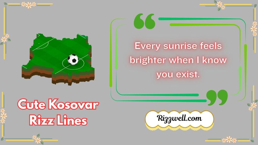 Cute Kosovar Rizz Lines