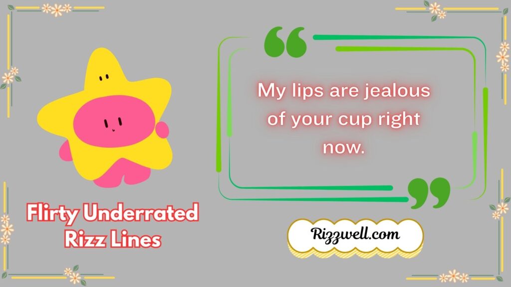 Flirty underrated rizz lines