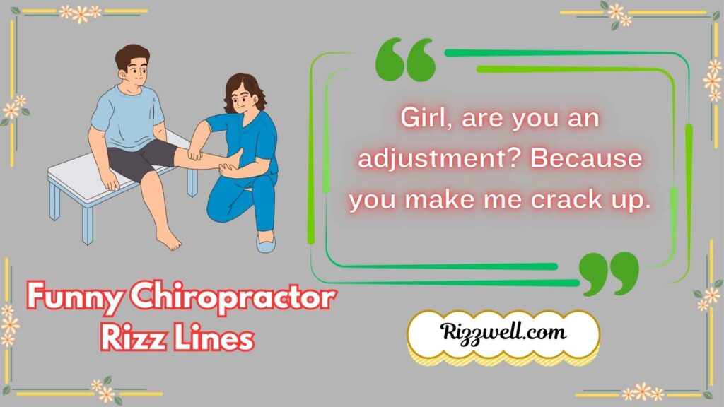 Funny Chiropractor Rizz Lines 