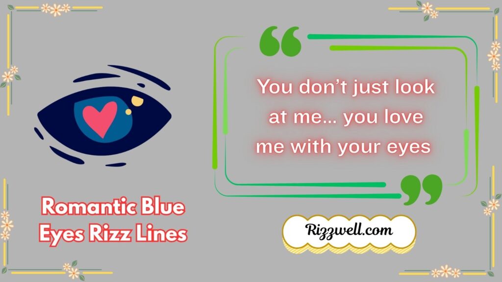 Romantic Blue Eyes Rizz Lines