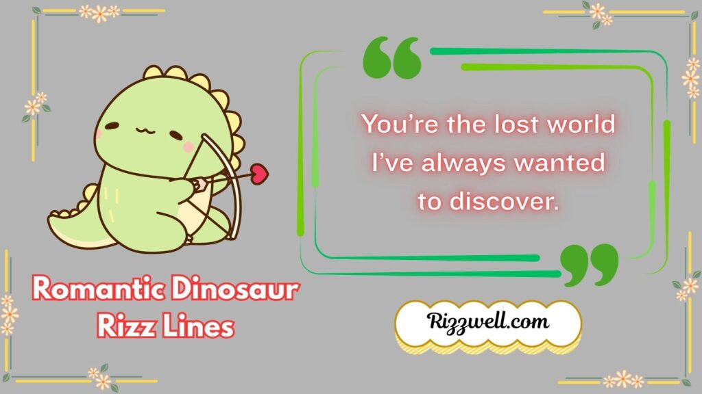 Romantic Dinosaur Rizz Lines