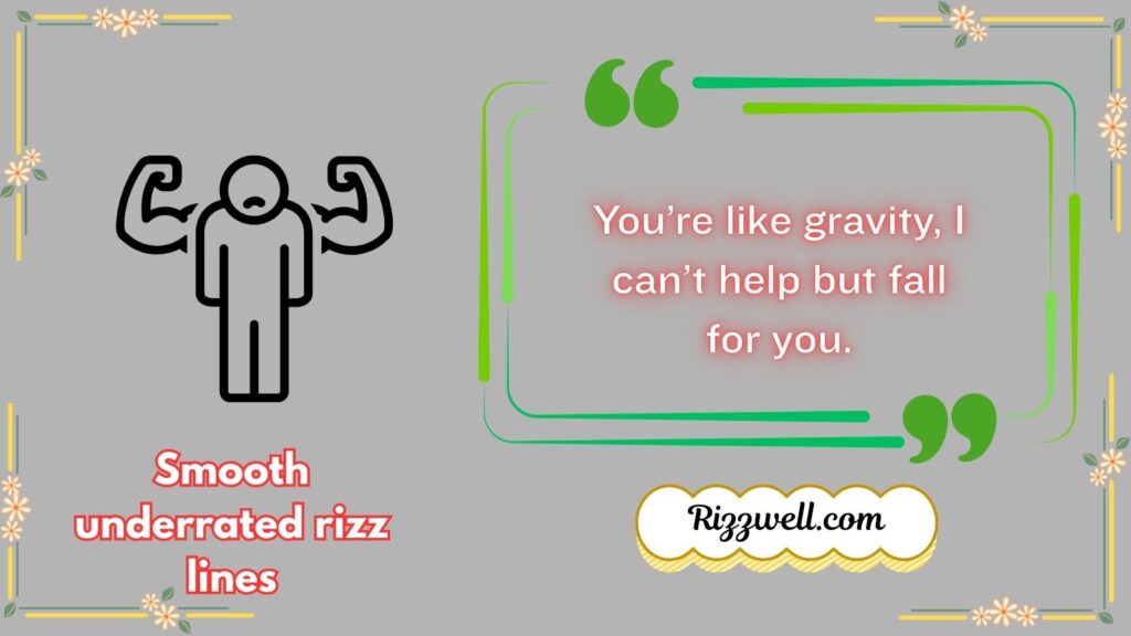 Smooth underrated rizz lines