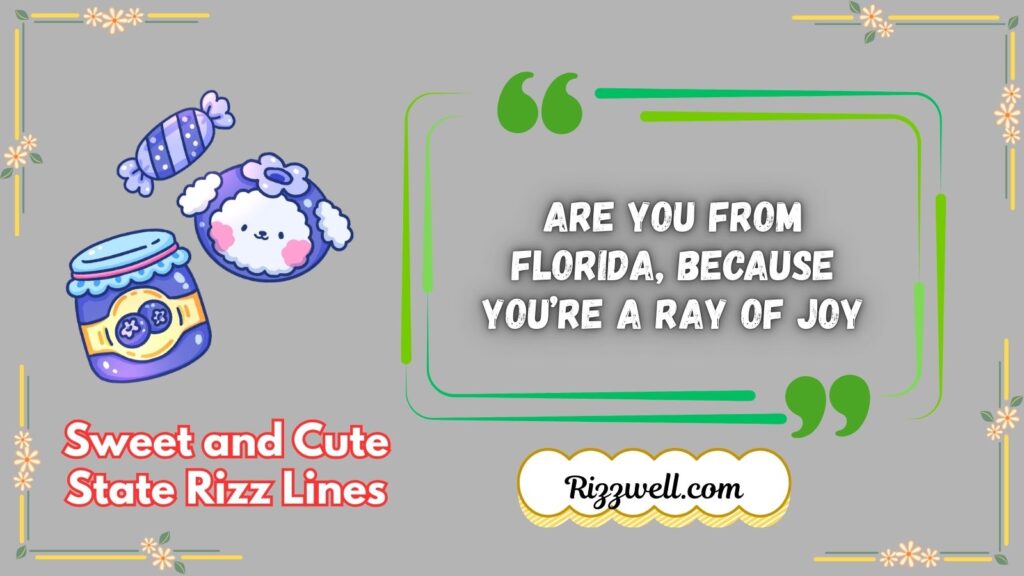 Sweet and Cute State Rizz Lines