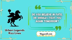 Urban Legends Rizz Lines