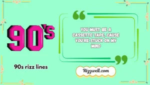 90s rizz lines