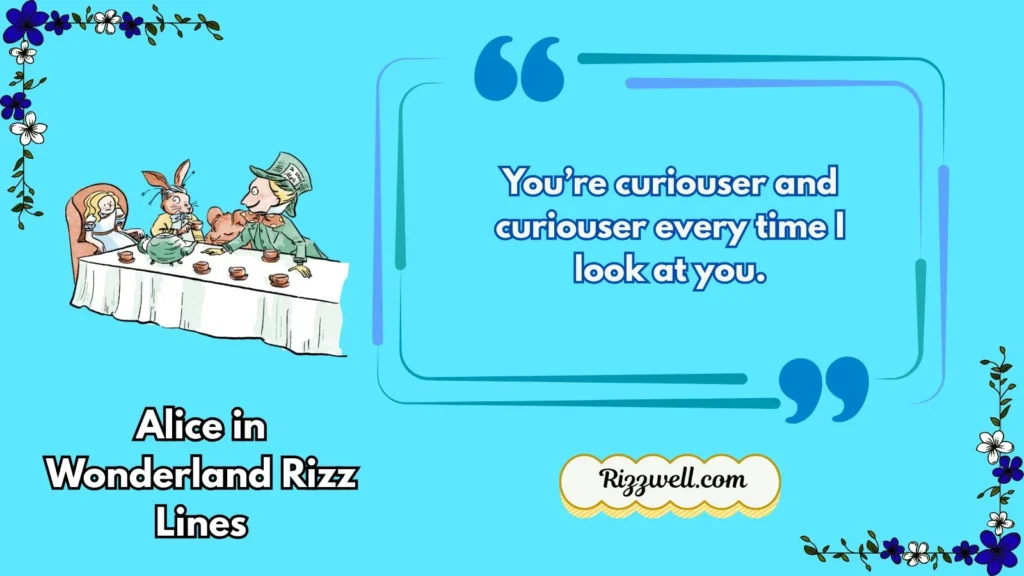 alice in wonderland rizz lines