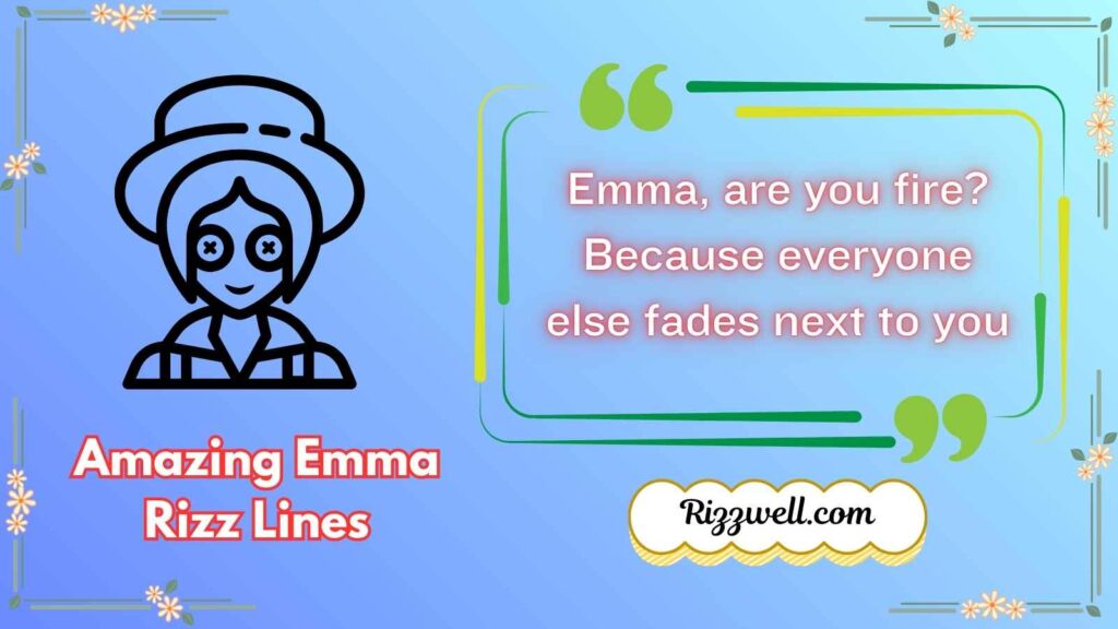 Amazing Emma Rizz Lines