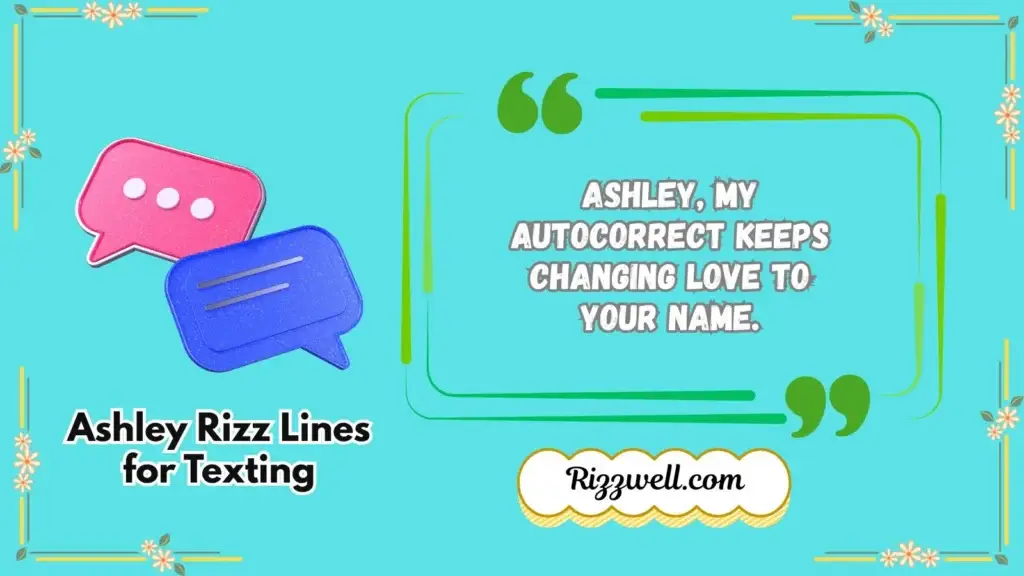 Ashley Rizz Lines for Texting