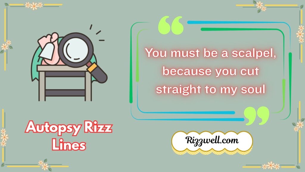 Autopsy Rizz Lines