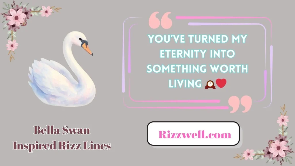 Bella Swan Inspired Rizz Lines