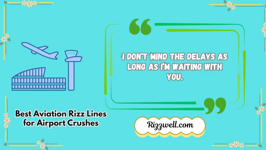 Best Aviation Rizz Lines for Airport Crushes