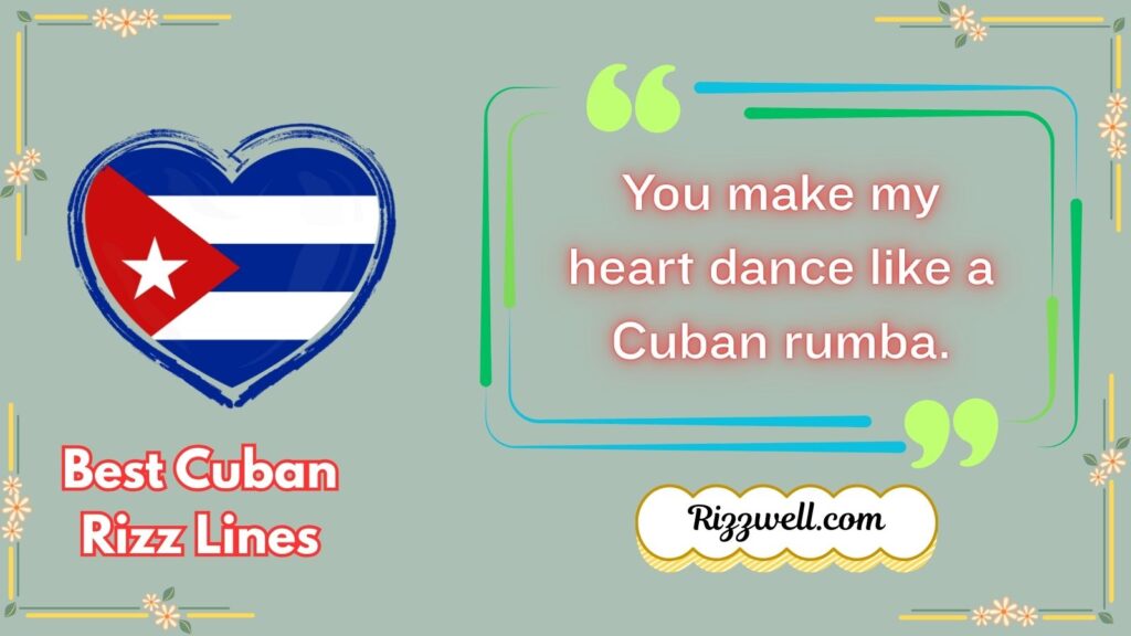best cuban rizz lines