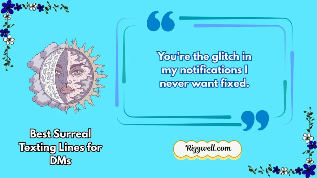 Best Surreal Texting Lines for DMs