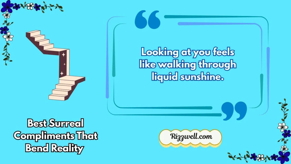 Best Surreal Compliments That Bend Reality 