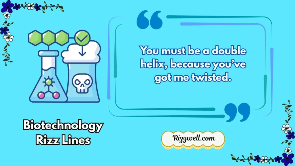biotechnology rizz lines