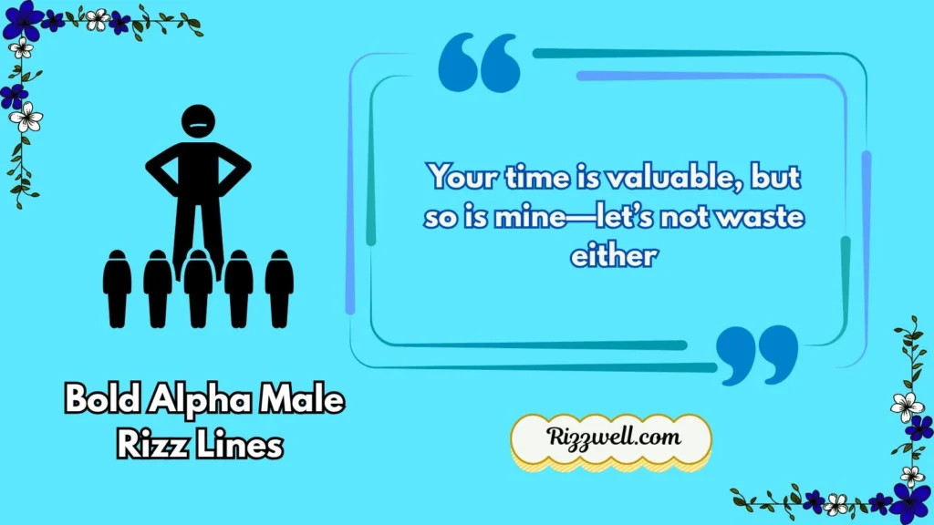 Bold Alpha Male Rizz Lines 