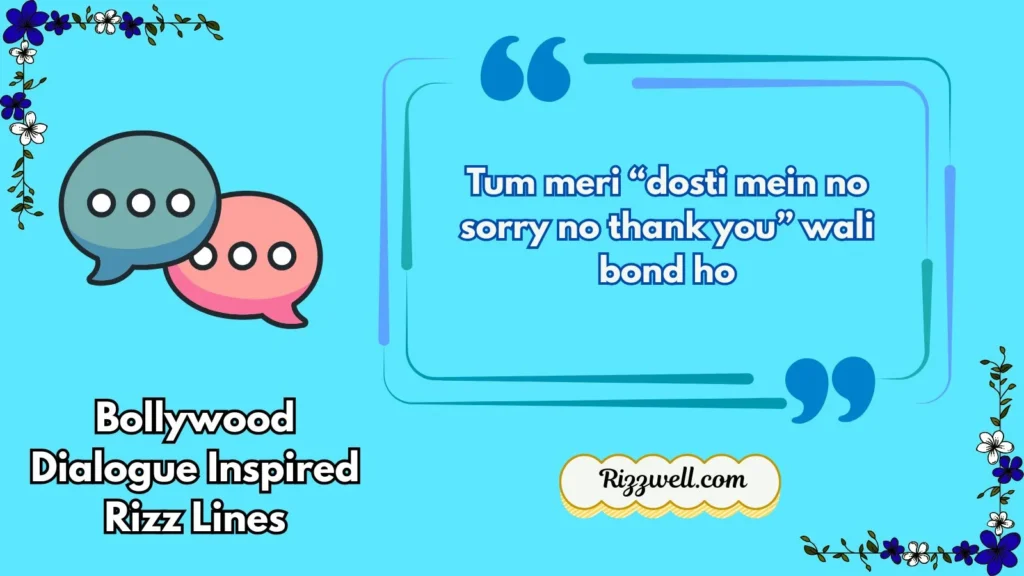 Bollywood Dialogue Inspired Rizz Lines