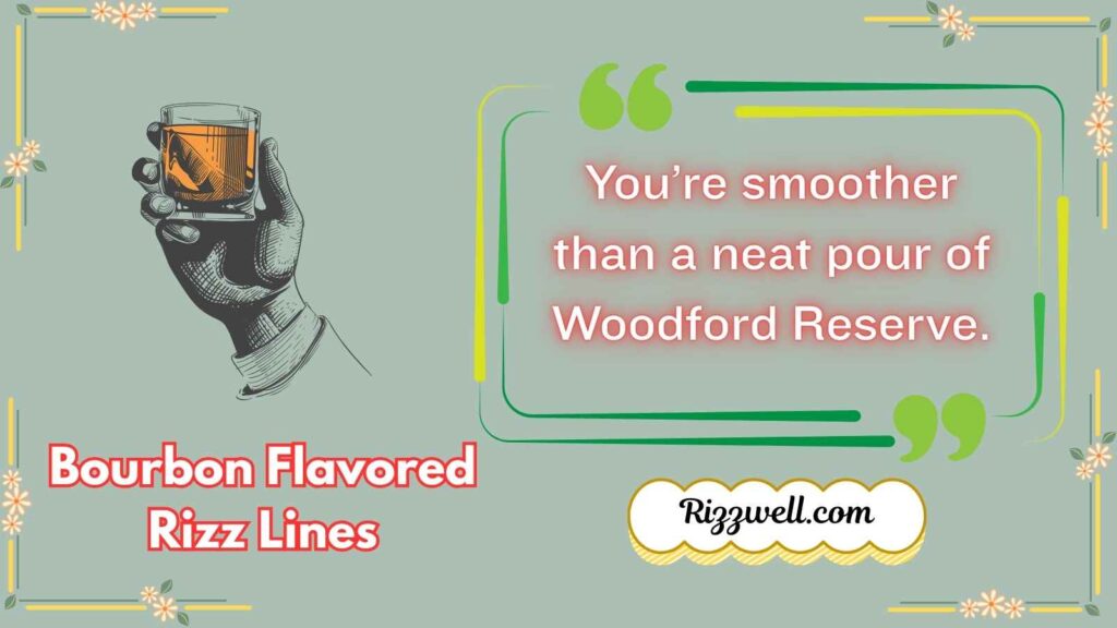 Bourbon-Flavored Rizz Lines