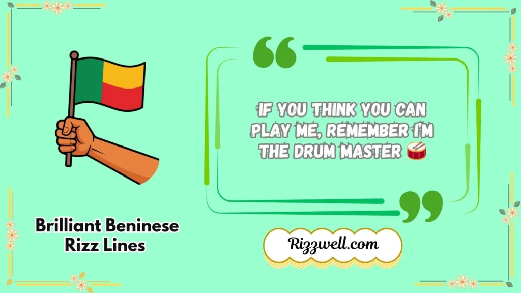 Brilliant Beninese Rizz Lines 