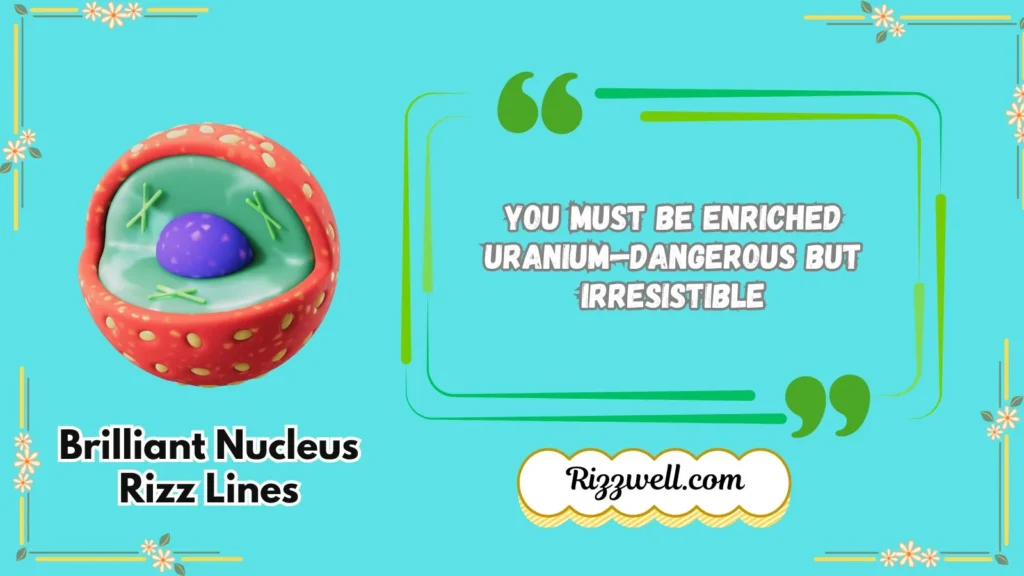 Brilliant Nucleus Rizz Lines