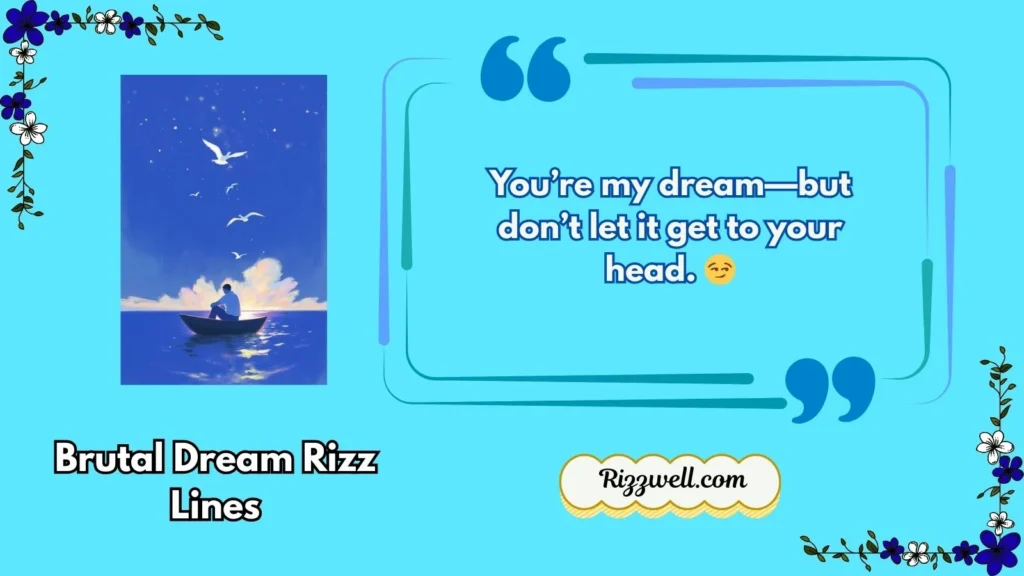 Brutal Dream Rizz Lines