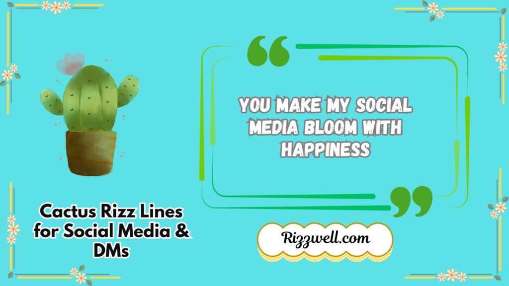 Cactus Rizz Lines for Social Media & DMs