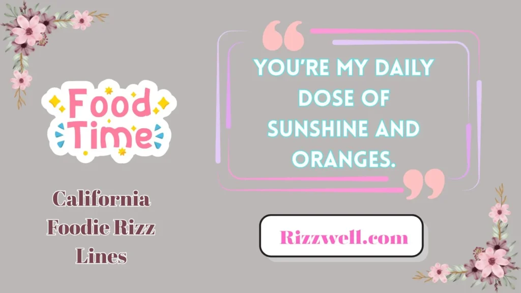 California Foodie Rizz Lines