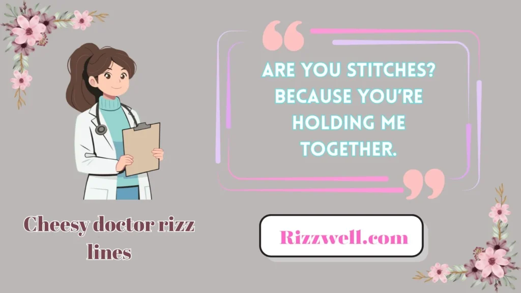 Cheesy doctor rizz lines