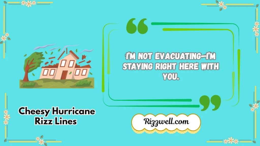 Cheesy Hurricane Rizz Lines 