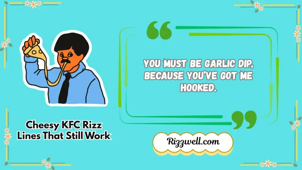 Cheesy KFC Rizz Lines That Still Work