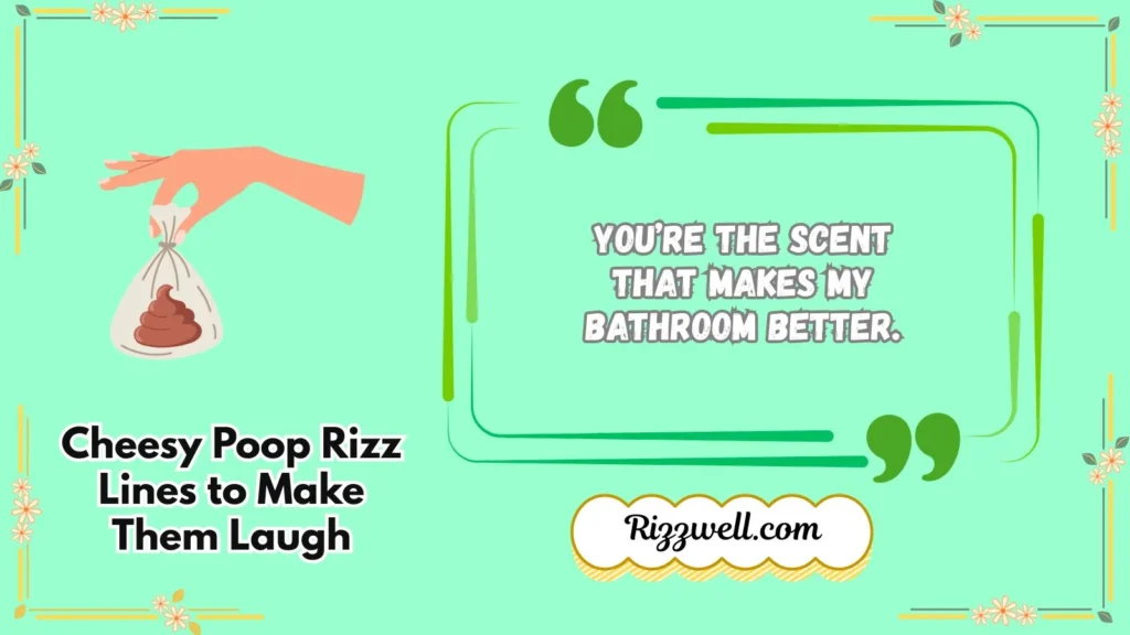 Cheesy Poop Rizz Lines to Make Them Laugh