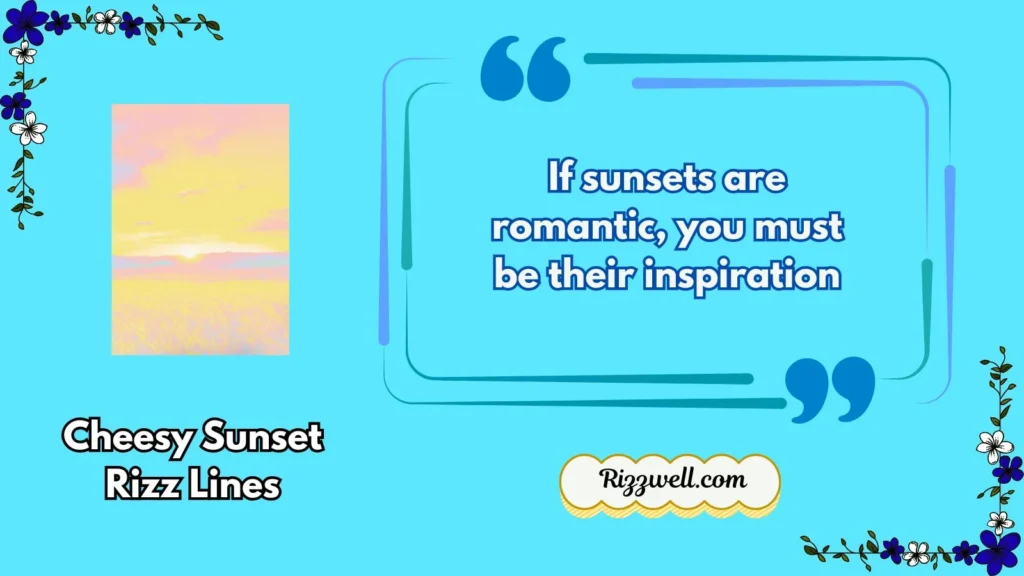 Cheesy sunset rizz lines