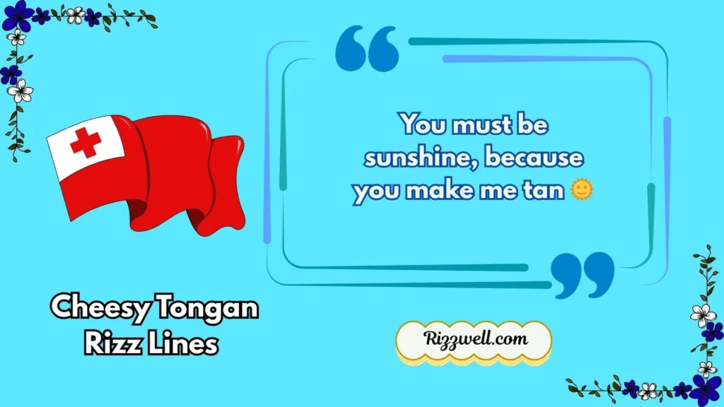Cheesy Tongan Rizz Lines