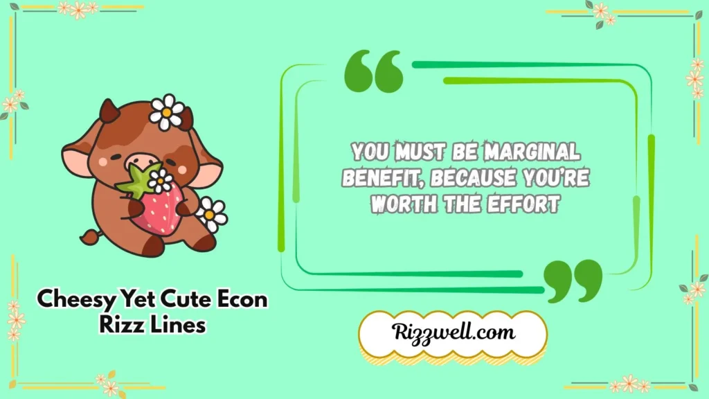 Cheesy Yet Cute Econ Rizz Lines