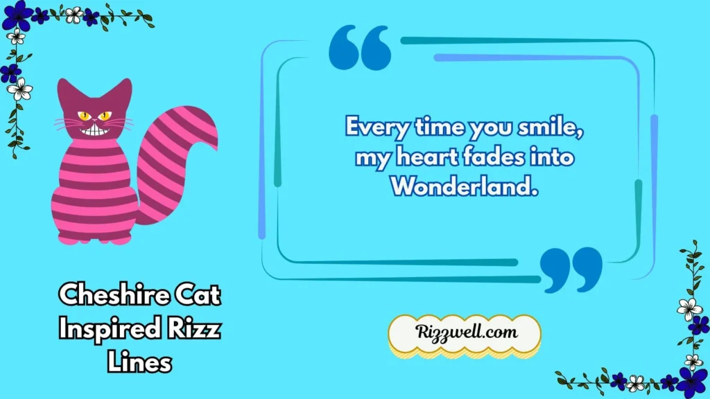 Cheshire Cat Inspired Rizz Lines