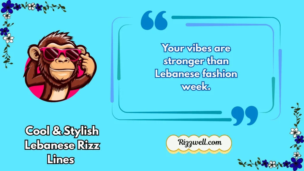 Cool & Stylish Lebanese Rizz Lines 