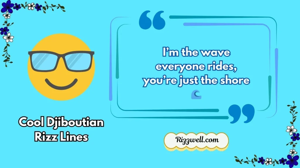 Cool Djiboutian Rizz Lines