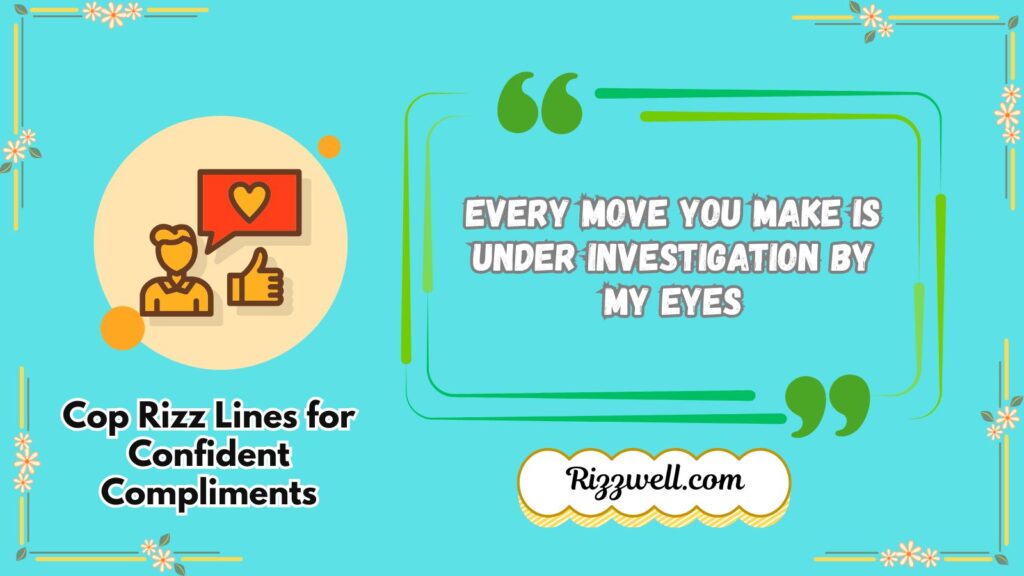 Cop Rizz Lines for Confident Compliments