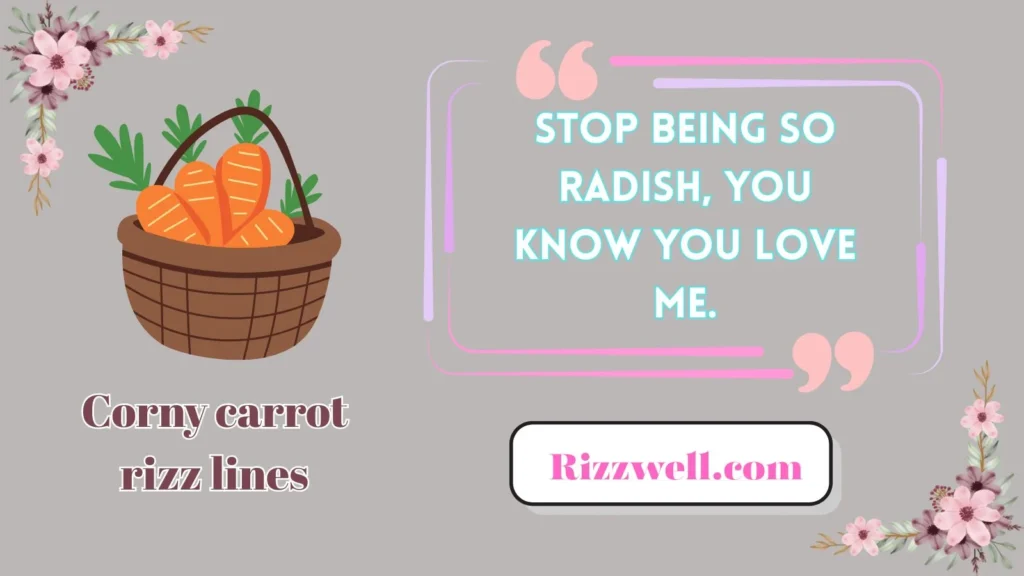 Corny carrot rizz lines