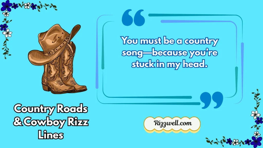 Country Roads & Cowboy Rizz Lines