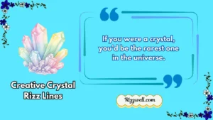 creative crystal rizz lines