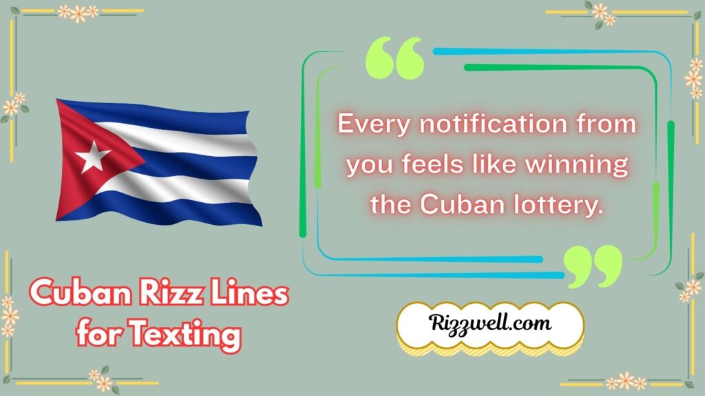 Cuban Rizz Lines for Texting