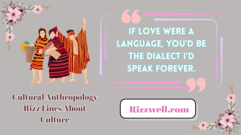 Cultural Anthropology Rizz Lines About Culture