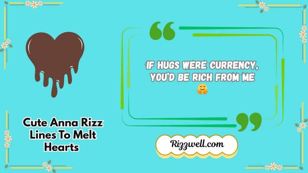 Cute Anna Rizz Lines To Melt Hearts 