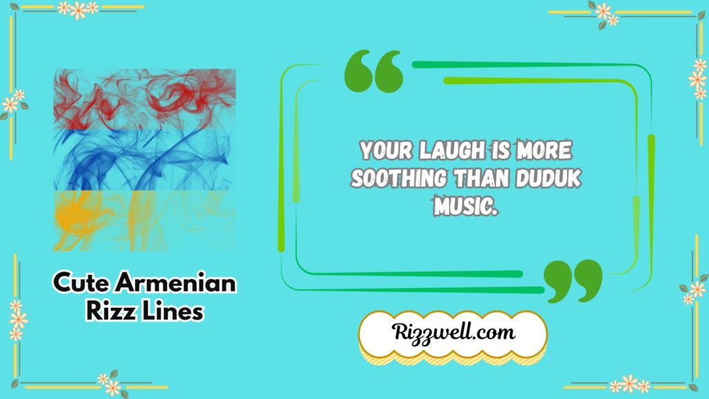 Cute Armenian Rizz Lines